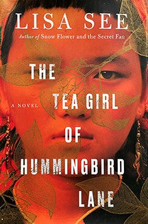 Book cover of 'The Tea Girl of Hummingbird Lane' by Lisa See with a woman's face and leaves.